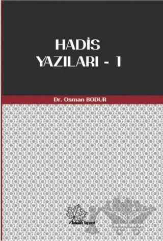 Hadis Yazıları - 1 – Osman Bodur – Asmaaltı Yayınevi kitap kapağı