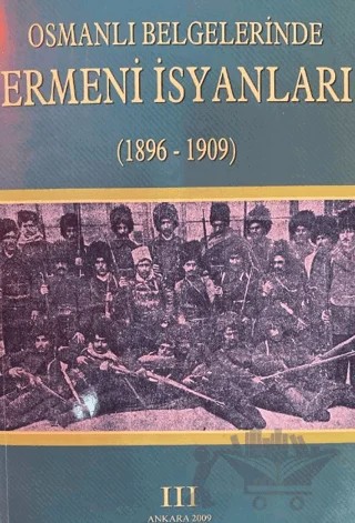 Osmanlı Belgelerinde Ermeni İsyanları 3 (1896-1909) – Kolektif – Devlet Arşivleri Genel Müdürlüğü kitap kapağı