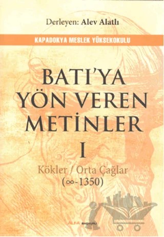 Batıya Yön Veren Metinler 1 – Alev Alatlı – Alfa Yayınları kitap kapağı