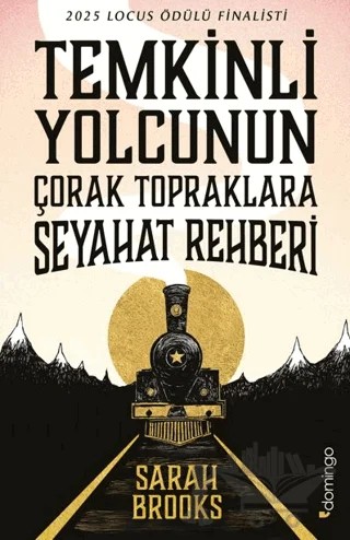 Temkinli Yolcunun Çorak Topraklara Seyahat Rehberi – Sarah Brooks – Domingo Yayınevi kitap kapağı