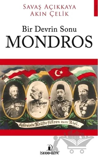 Bir Devrin Sonu Mondros – Akın Çelik, Savaş Açıkkaya – İskenderiye Yayınları kitap kapağı