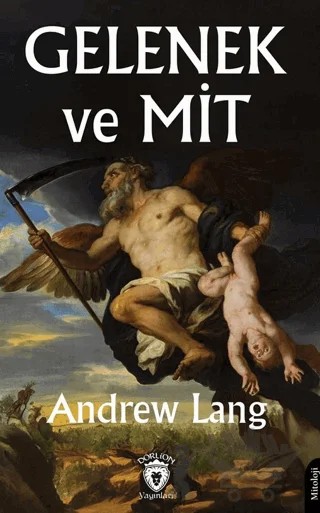 Gelenek ve Mit – Andrew Lang – Dorlion Yayınları kitap kapağı