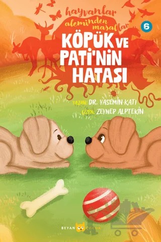 Hayvanlar Aleminden Masallar - 6 Köpük ve Pati'nin Hatası – Yasemin Katı – Beyan Yayınları kitap kapağı