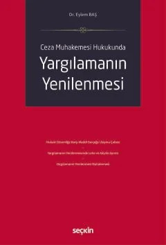 Ceza Muhakemesi HukukundaYargılamanın Yenilenmesi – Eylem Baş – Seçkin Yayıncılık kitap kapağı