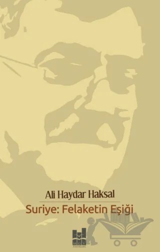 Suriye: Felaketin Eşiği – Ali Haydar Haksal – Mgv Yayınları kitap kapağı