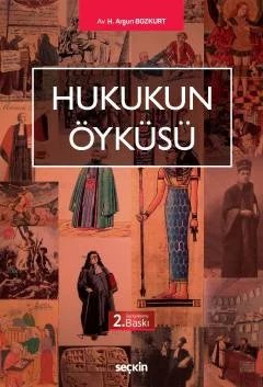 Hukukun Öyküsü Sümerolog–Araştırmacı–Yazar Muazzez İlmiye Çığ'ın Önsözüyle – H. Argun Bozkurt – Seçkin Yayıncılık kitap kapağı