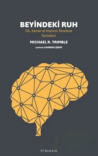 Beyindeki Ruh – Michael R. Trimble – Pinhan Yayıncılık kitap kapağı