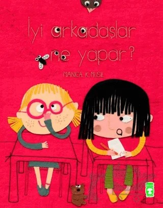 İyi Arkadaşlar Ne Yapar? – Manica Musil – Timaş Çocuk kitap kapağı