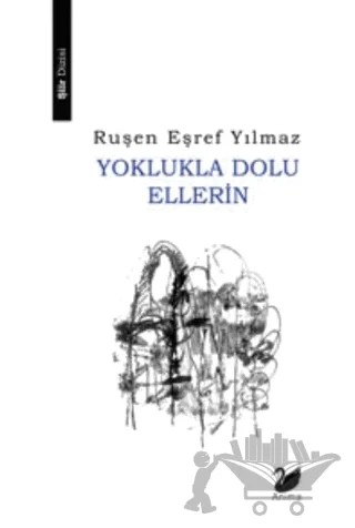 Yoklukla Dolu Ellerin – Ruşen Eşref Yılmaz – Anima Yayınları kitap kapağı