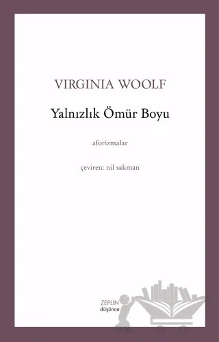 Yalnızlık Ömür Boyu – Virginia Woolf – Zeplin Kitap kitap kapağı