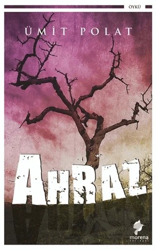 Ahraz – Ümit Polat – Morena Yayınevi kitap kapağı