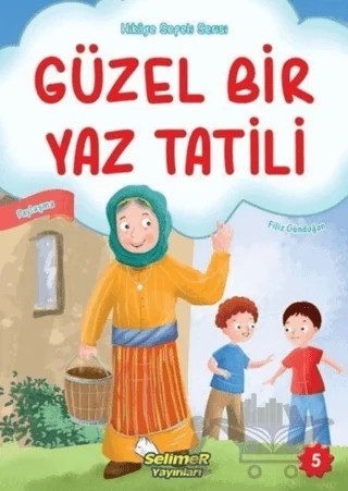 Güzel Bir Yaz Tatili – Filiz Gündoğan – Selimer Yayınları kitap kapağı