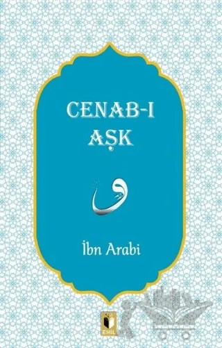 Cenab-ı Aşk – Muhyiddin İbn Arabi – Ehil Yayınları kitap kapağı