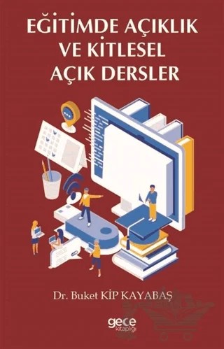 Eğitimde Açıklık ve Kitlesel Açık Dersler – Buket Kip Kayabaş – Gece Kitaplığı kitap kapağı