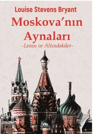 Moskova'nın Aynaları – Louise Stevens Bryant – Sarmal Kitabevi kitap kapağı