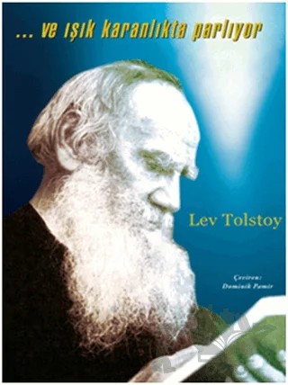 Ve Işık Karanlıkta Parlıyor – Lev Nikolayeviç Tolstoy – Kaos Yayınları kitap kapağı