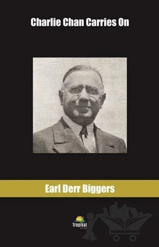 Charlie Chan Carries On – Earl Derr Biggers – Tropikal Kitap kitap kapağı