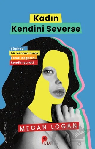 Kadın Kendini Severse – Megan Logan – Peta Kitap kitap kapağı