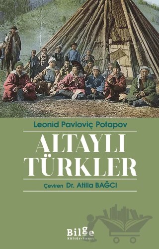 Altaylı Türkler – Leonid Pavloviç Potapov – Bilge Kültür Sanat kitap kapağı
