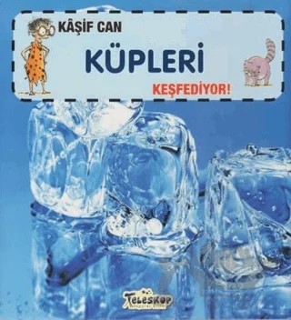 Kaşif Can Küpleri Keşfediyor! – Felicia Law, Gerry Bailey – Teleskop Popüler Bilim kitap kapağı