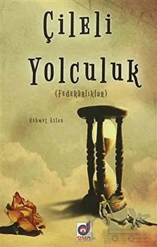 Çileli Yolculuk – Mehmet Aslan – Dua Yayınları kitap kapağı