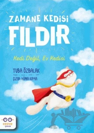 Zamane Kedisi Fıldır - Kedi Değil, Ev Kedisi – Tuba Özbalak – Cezve Çocuk kitap kapağı