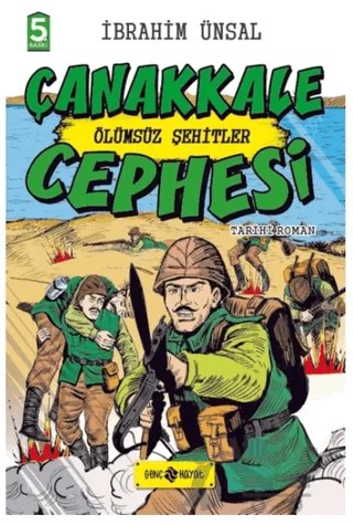 Çanakkale Cephesi: Ölümsüz Şehitler – İbrahim Ünsal – Genç Hayat kitap kapağı