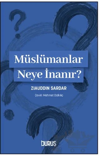 Müslümanlar Neye İnanır? – Ziyauddin Sardar – Duruş Yayınları kitap kapağı