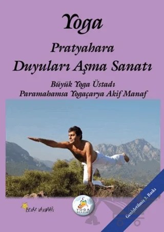 Yoga Pratyahara Duyuları Aşma Sanatı – Akif Manaf – Beyaz Yayınları kitap kapağı