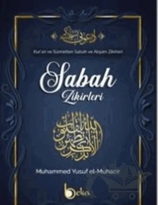 Sabah Zikirleri – Muhammed Yusuf el-Muhacir – Beka Yayınları kitap kapağı