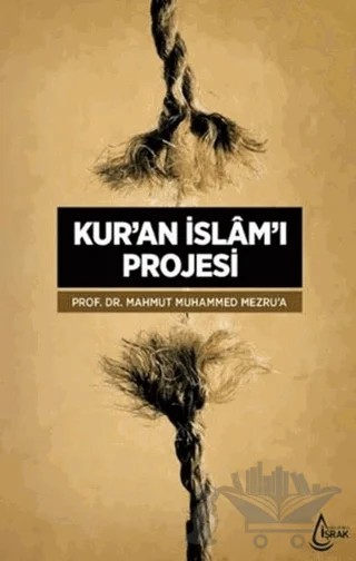 Kur'an İslam'ı Projesi – Mahmut Muhammed Mezru'a – İşrak Yayınları kitap kapağı