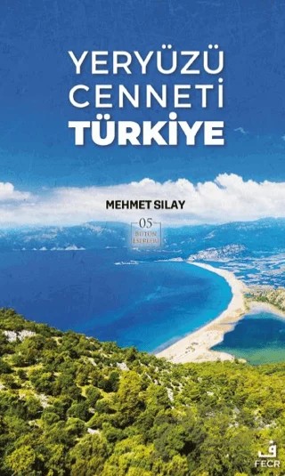 Yeryüzü Cenneti Türkiye – Mehmet Sılay – Fecr Yayınları kitap kapağı