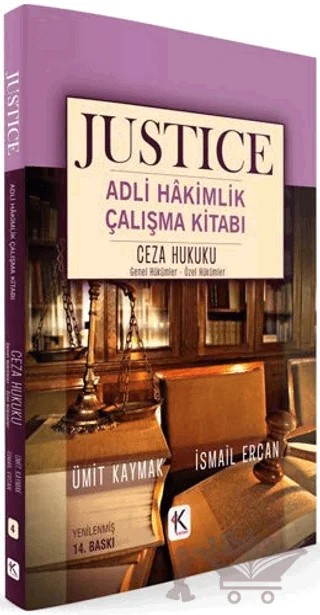 Ceza Hukuku Genel Hükümler Özel Hükümler - Justice Adli Hakimlik Çalışma Kitabı – İsmail Ercan, Ümit Kaymak – Kuram Kitap kitap kapağı