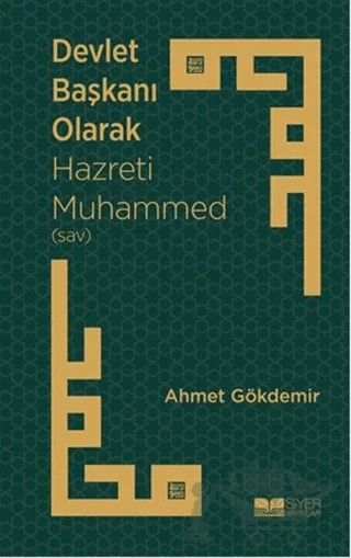 Devlet Başkanı Olarak Hz. Muhammed (S.a.v) – Ahmet Gökdemir – Siyer Yayınları kitap kapağı