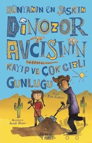 Dünyanın En Şaşkın Dinozor Avcısının Kayıp ve Çok Gizli Günlüğü – Tim Collins – Masalperest kitap kapağı