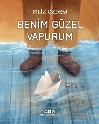 Benim Güzel Vapurum – Filiz Özdem – Yapı Kredi Yayınları kitap kapağı