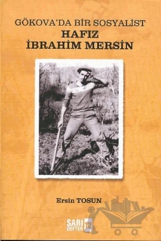 Sarı Defter 12: Gökova’da Bir Sosyalist Hafız İbrahim Mersin – Ersin Tosun – Tüstav İktisadi İşletmesi kitap kapağı