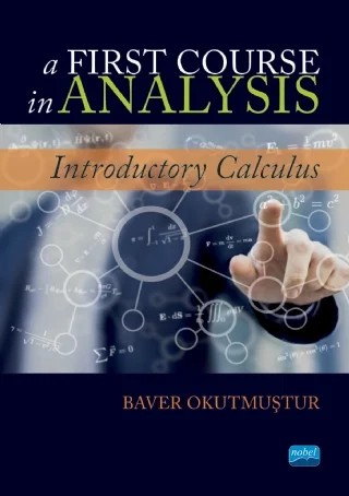A FIRST COURSE IN ANALYSIS - Introductory Calculus – Baver Okutmuştur – Nobel Akademik Yayıncılık kitap kapağı