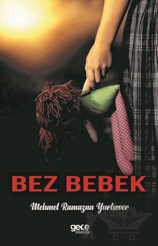 Bez Bebek – Mehmet Ramazan Yurtsever – Gece Kitaplığı kitap kapağı