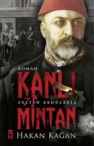 Kanlı Mintan – Hakan Kağan – Timaş Yayınları kitap kapağı
