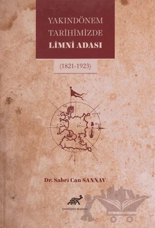 Yakın Dönem Tarihimizde Limni Adası – Sabri Can Sannav – Paradigma Akademi Yayınları kitap kapağı