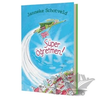 Süper Öğretmen – Janneke Schotveld – Epsilon Yayınevi kitap kapağı
