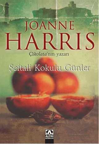 Şeftali Kokulu Günler – Joanne Harris – Altın Kitaplar kitap kapağı