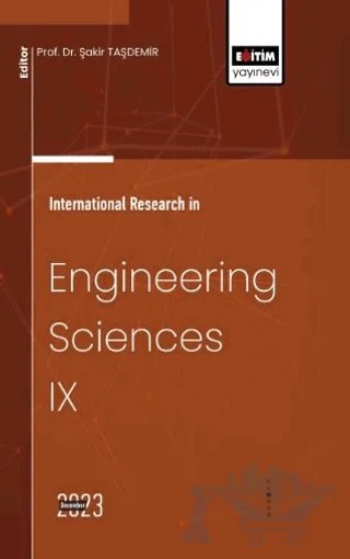 International Research in Engineering Sciences IX – Haşim Kafalı, Savaş S. Ateş, Gizem Ayas, İbrahim Boz, Tayfun Abut, Servet Soygüder – Eğitim Yayınevi - Bilimsel Eserler kitap kapağı