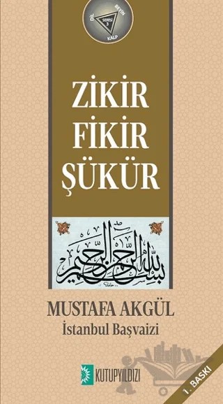 Zikir, Fikir, Şükür – Mustafa Akgül – Kutup Yıldızı Yayınları kitap kapağı