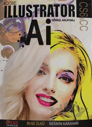 Adobe Illustrator CS6 & CC – Buse Ülkü, Nermin Karahan – Pirus Yayıncılık kitap kapağı