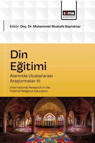 Din Eğitimi Alanında Uluslararası Araştırmalar - 3 – Kolektif – Eğitim Yayınevi - Bilimsel Eserler kitap kapağı