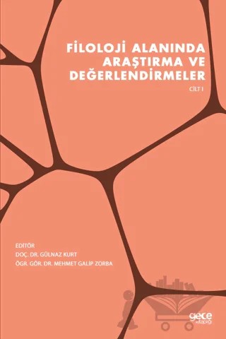 Filoloji Alanında Araştırma ve Değerlendirmeler Cilt 1 – Gülnaz Kurt, Mehmet Galip Zorba – Gece Kitaplığı kitap kapağı