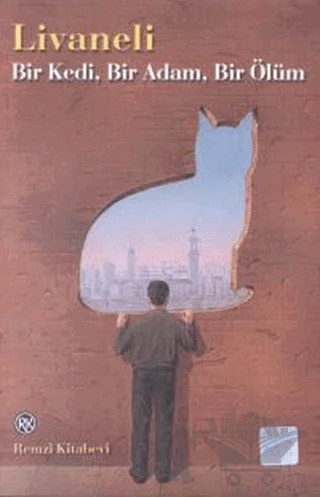 Bir Kedi, Bir Adam, Bir Ölüm – Zülfü Livaneli – Remzi Kitabevi kitap kapağı