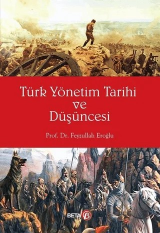 Türk Yönetim Tarihi ve Düşüncesi – Feyzullah Eroğlu – Beta Yayınevi kitap kapağı